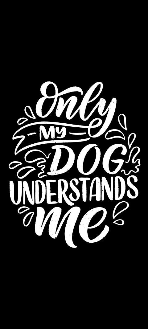 "only my dog understands me" Text