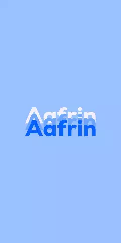 Name DP: Aafrin