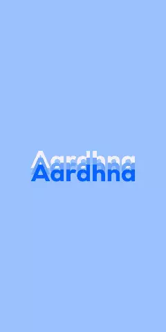Name DP: Aardhna