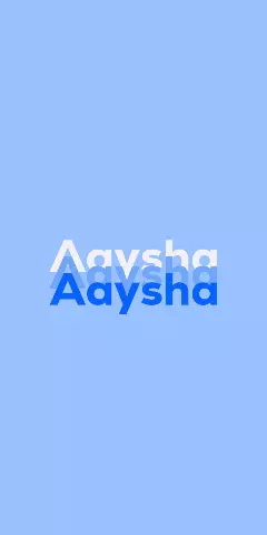 Name DP: Aaysha