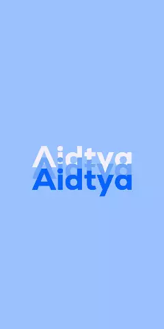 Name DP: Aidtya