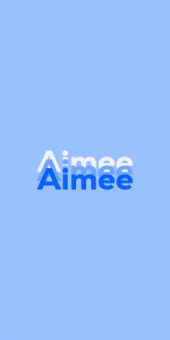 Name DP: Aimee