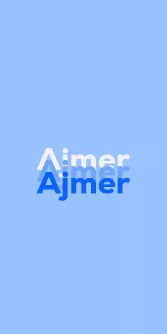 Name DP: Ajmer