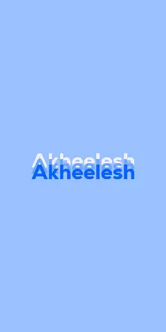 Name DP: Akheelesh