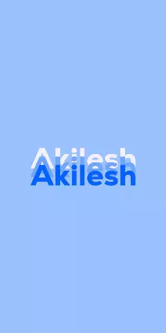 Name DP: Akilesh