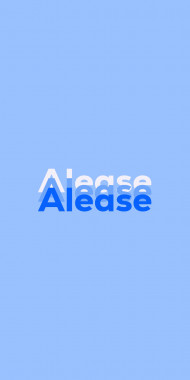 Name DP: Alease
