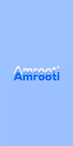 Name DP: Amrooti