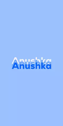 Name DP: Anushka