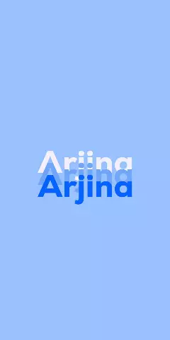 Name DP: Arjina