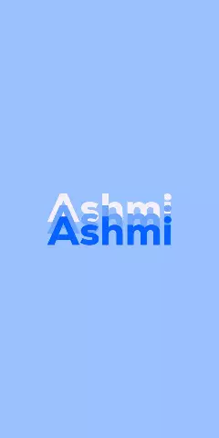 Name DP: Ashmi