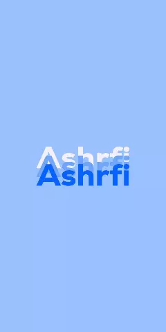 Name DP: Ashrfi