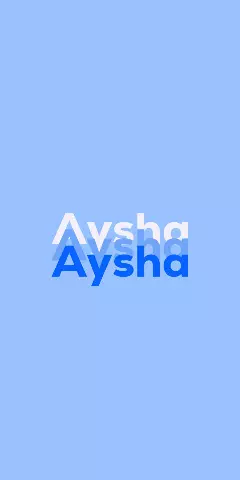 Name DP: Aysha