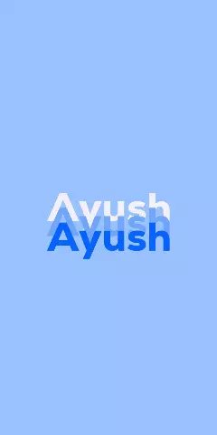 Ayush Name Wallpaper