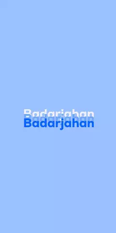 Name DP: Badarjahan