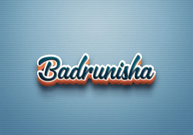 Cursive Name DP: Badrunisha