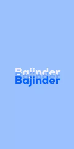 Name DP: Bajinder