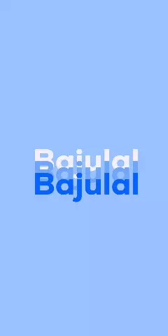 Name DP: Bajulal