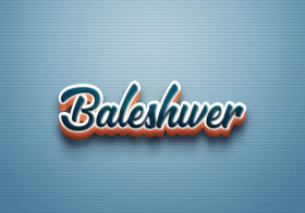 Cursive Name DP: Baleshwer