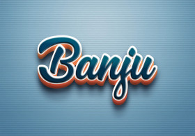 Cursive Name DP: Banju
