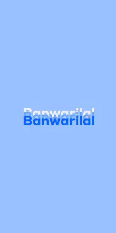 Name DP: Banwarilal