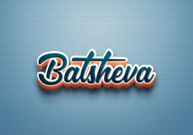 Cursive Name DP: Batsheva