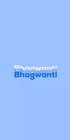 Name DP: Bhagwanti