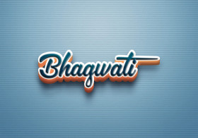 Cursive Name DP: Bhagwati
