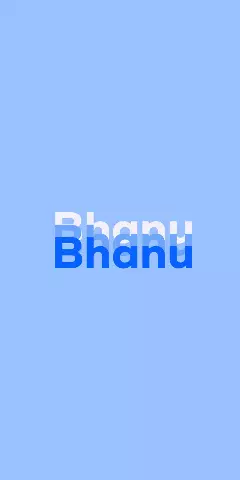Name DP: Bhanu