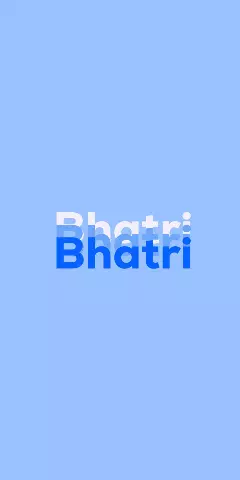 Name DP: Bhatri