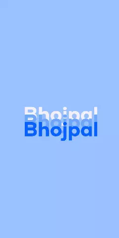 Name DP: Bhojpal