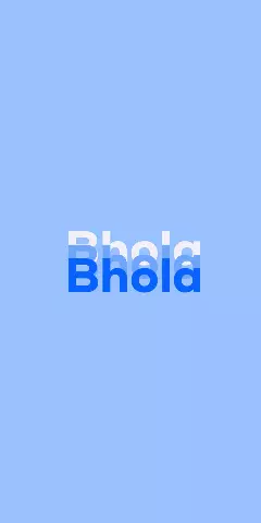 Name DP: Bhola