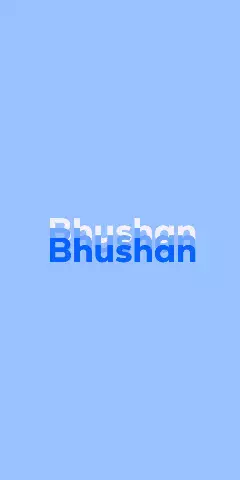 Name DP: Bhushan