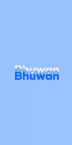 Name DP: Bhuwan