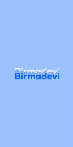 Name DP: Birmadevi