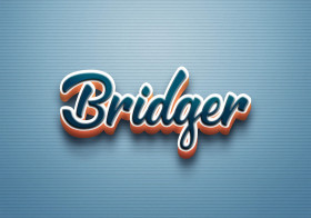Cursive Name DP: Bridger