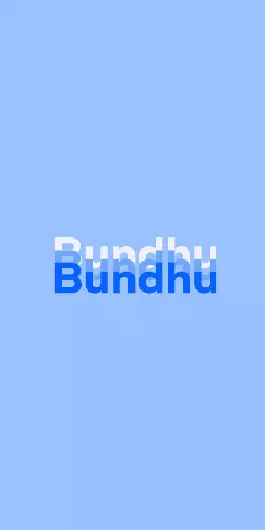 Name DP: Bundhu