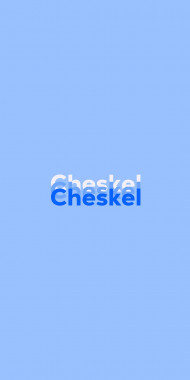 Name DP: Cheskel