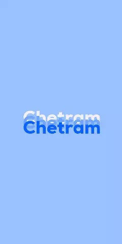Name DP: Chetram