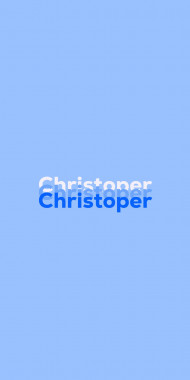 Name DP: Christoper