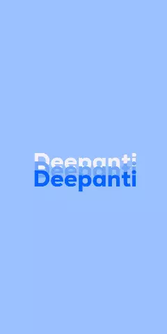 Name DP: Deepanti