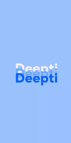 Name DP: Deepti