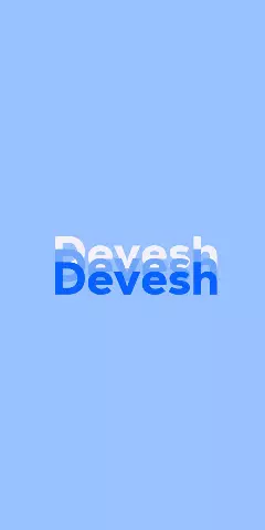Name DP: Devesh