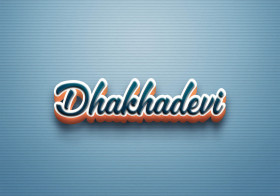 Cursive Name DP: Dhakhadevi