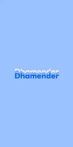 Name DP: Dhamender