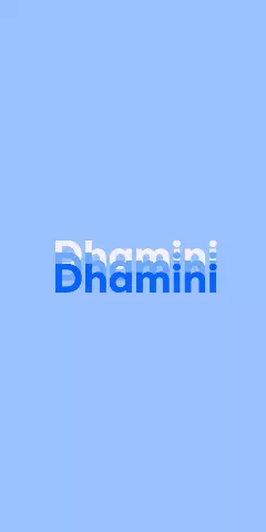 Name DP: Dhamini