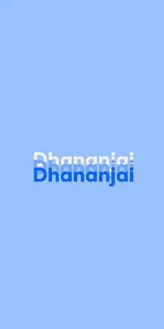 Name DP: Dhananjai