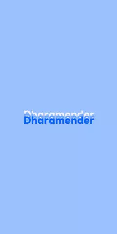 Name DP: Dharamender