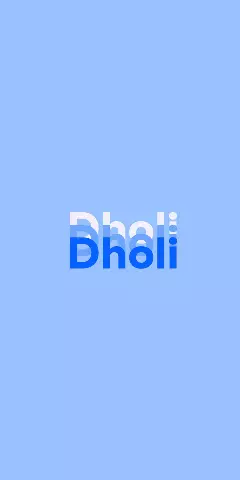 Name DP: Dholi