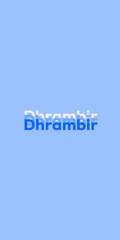 Name DP: Dhrambir