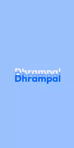 Name DP: Dhrampal